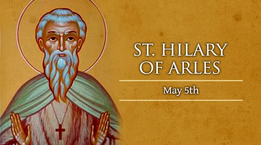 May 5: St. Hilary of Arles – Catholic Telegraph