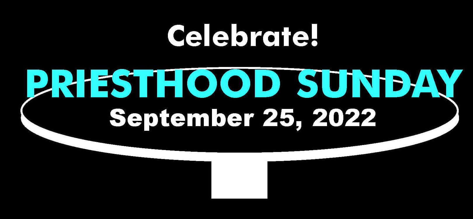 Celebrate! Priesthood Sunday September 25, 20222 Catholic Telegraph